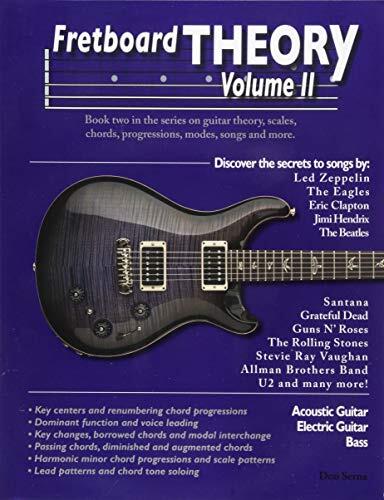 Fretboard Theory Volume II: Book two in the series on guitar theory, scales, chords, progressions, modes, songs, and more.