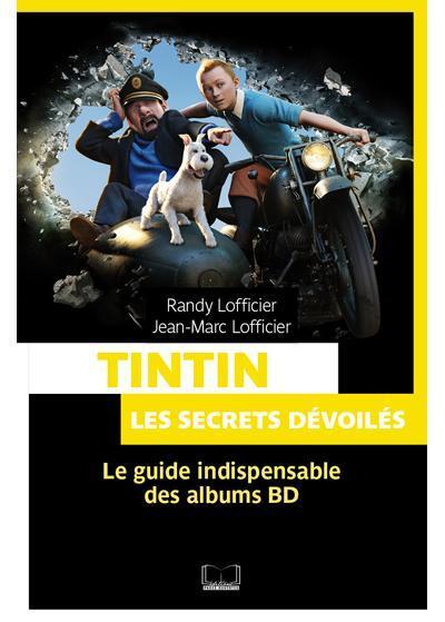 Tintin, les secrets dévoilés : Le guide indispensable des albums BD