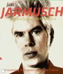 Jim Jarmusch - Melancólica Independência