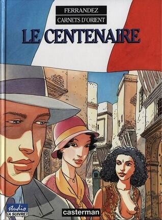 Carnets d'Orient  4 Le centenaire