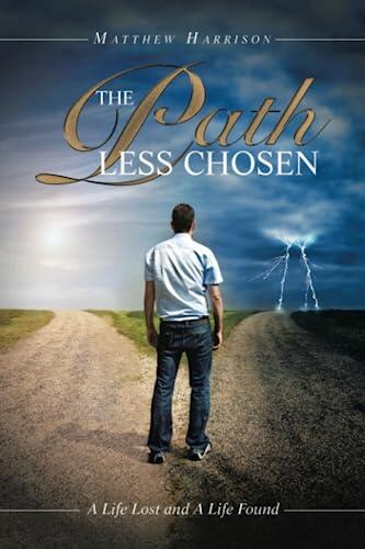 The Path Less Chosen: A Life Lost and A Life Found