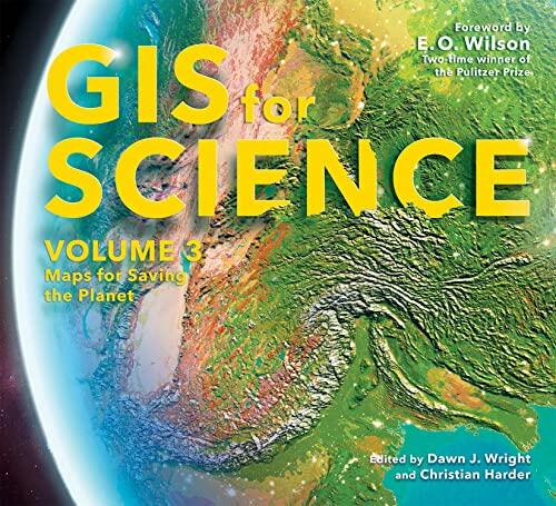 GIS for Science (Volume 3): Maps for Saving the Planet