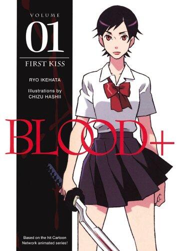 Blood+ Volume 1: First Kiss (Novel)