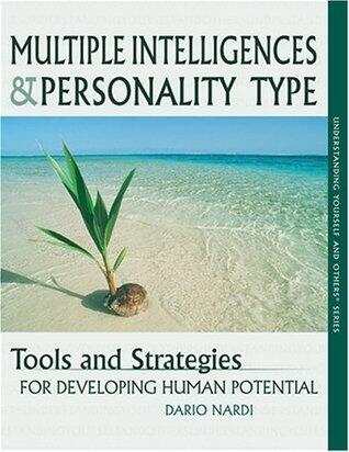 Multiple Intelligences and Personality Type (Tools and Strategies for Developing Human Potential)