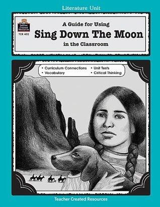 A Guide for Using Sing Down the Moon in the Classroom