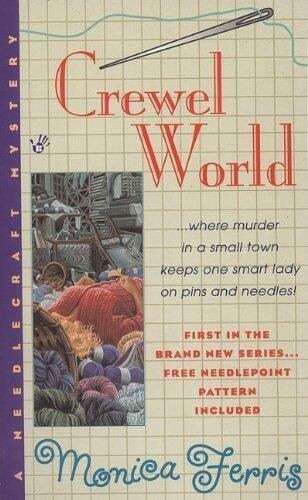 Crewel World (Needlecraft Mysteries (Berkley Paperback)) by Ferris, Monica [31 December 1998]