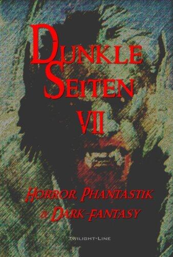 Dunkle Seiten - Band 7: Horror, Phantastik und Dark-Fantasy