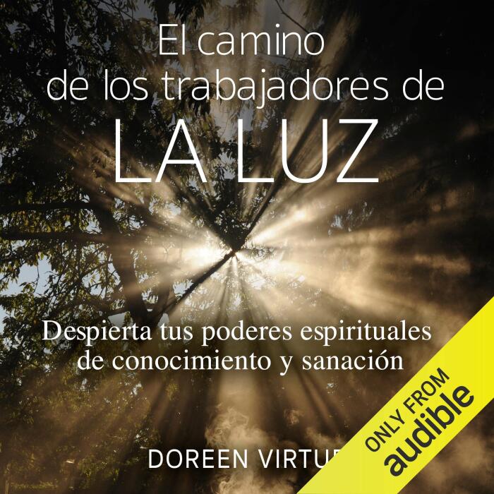El camino de los trabajadores de la luz (Narración en Castellano) [The Path of the Light Workers]: Despierta tus poderes espirituales de conocimiento y sanación [Awaken Your Spiritual Powers of Knowledge and Healing]