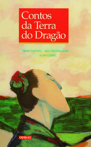 Contos da Terra do Dragão: contos tradicionais e populares da China