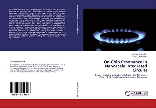 On-Chip Resonance in Nanoscale Integrated Circuits: Design and Analysis Methodologies for Advanced Data, Clock, and Power Generation Networks
