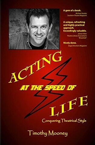 Acting at the Speed of Life: Conquering Theatrical Style