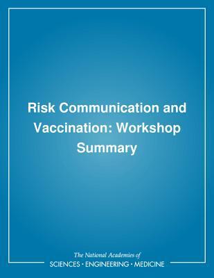 Risk Communication and Vaccination: Workshop Summary