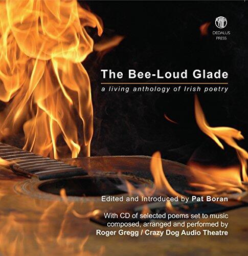 The Bee-Loud Glade: A Living Anthology of Irish Poetry