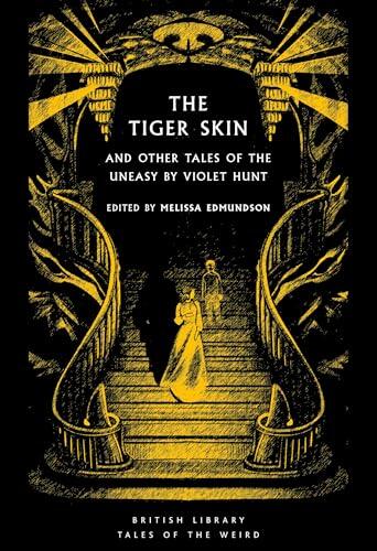 The Tiger Skin: And Other Tales of the Uneasy by Violet Hunt