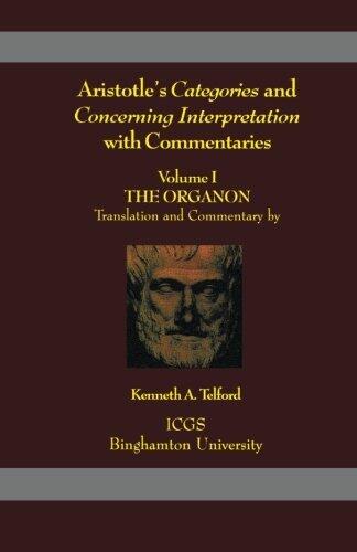 Aristotle's Categories and Concerning Interpretation with Commentaries, Vol. 1: The Organon