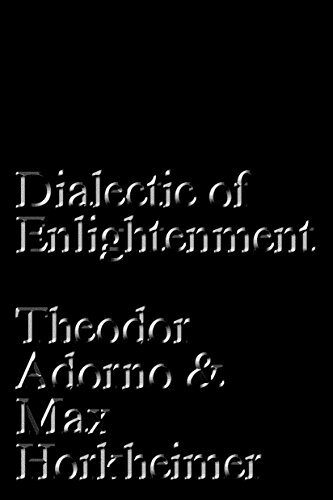 Dialectic of Enlightenment: Philosophical Fragments