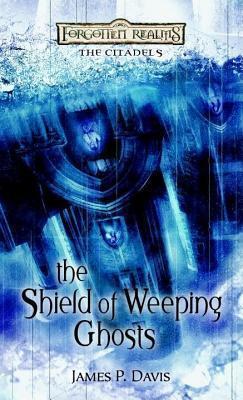 Shield of Weeping Ghosts: Forgotten Realms: The Citadels
