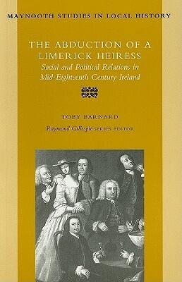 The Abduction of a Limerick Heiress: Social and Political Relations in Mid-Eighteenth Century Ireland (20)