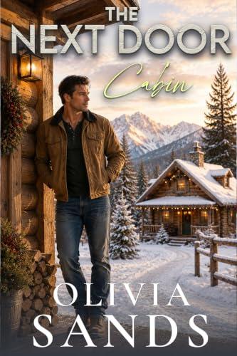 The Next Door Cabin: A sweet, heartwarming, small-town, Christmas romance