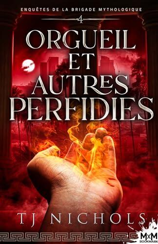 Orgueil et autres perfidies: Enquêtes de la brigade mythologique, T4