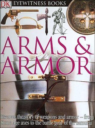 DK Eyewitness Books: Arms and Armor