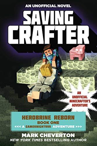 Saving Crafter: Herobrine Reborn (Book One) (A Gameknight999 Adventure)