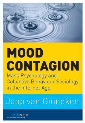 Mood Contagion: Mass Psychology and Collective Behaviour Sociology in the Internet Age