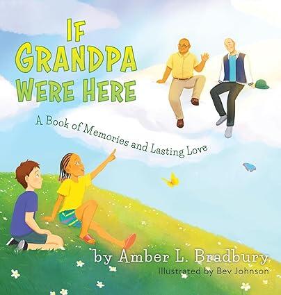 If Grandpa Were Here: A Book of Memories and Lasting Love