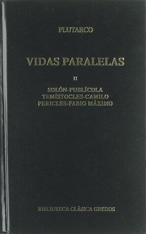Vidas paralelas 2: solon - publicola tem: Solón - Publícola. Temístocles - Camilo. Pericles - Fabio Máximo.