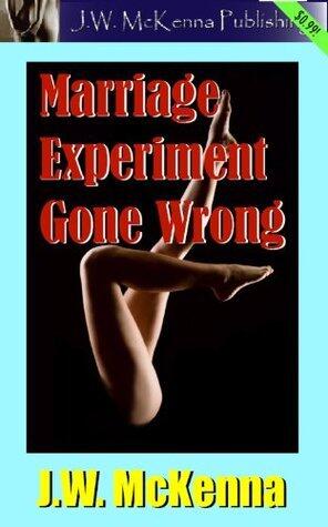 Marriage Experiment Gone Wrong