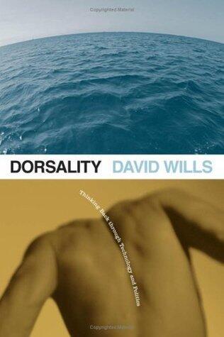 Dorsality: Thinking Back through Technology and Politics
