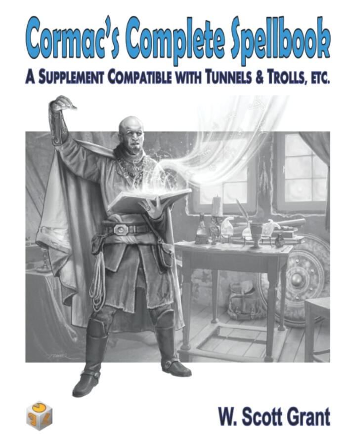 Cormac's Complete Spellbook: A Supplement Compatible with Monsters! Monsters! and Tunnels & Trolls