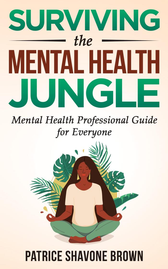Surviving The Mental Health Jungle: Mental Health Professional Guide for Everyone