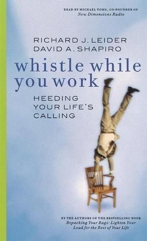 Whistle While You Work: Heeding Your Life's Calling