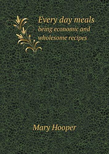 Every day meals being economic and wholesome recipes