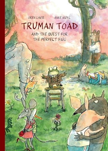 Truman Toad and the Quest for the Perfect Hug
