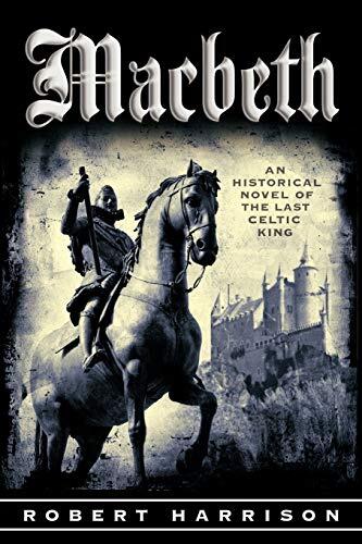 Macbeth: An Historical Novel of the Last Celtic King