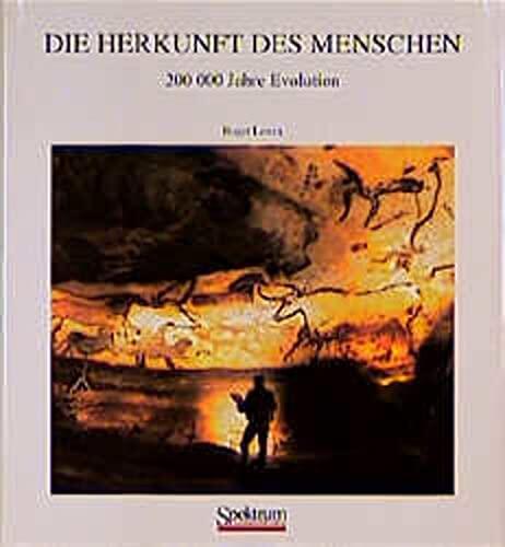 Die Herkunft des Menschen: 200 000 Jahre Evolution