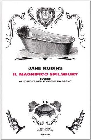 Il Magnifico Spilsbury: Ovvero Gli Omicidi delle Vasche da Bagno