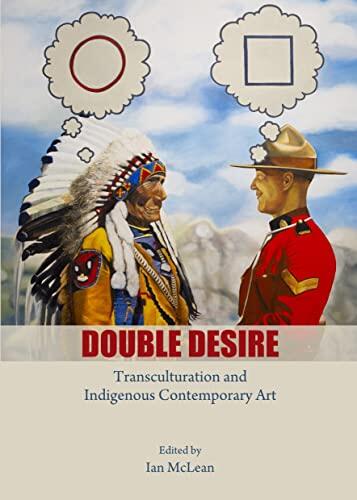 Double Desire: Transculturation and Indigenous Contemporary Art
