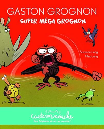 Casterminouche - Gaston Grognon : Super méga grognon: Petits albums souples