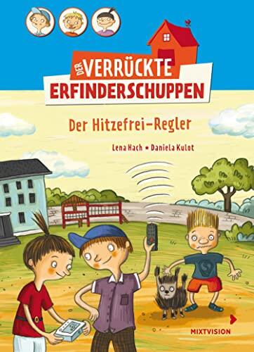 Der verrückte Erfinderschuppen: Der Hitzefrei-Regler