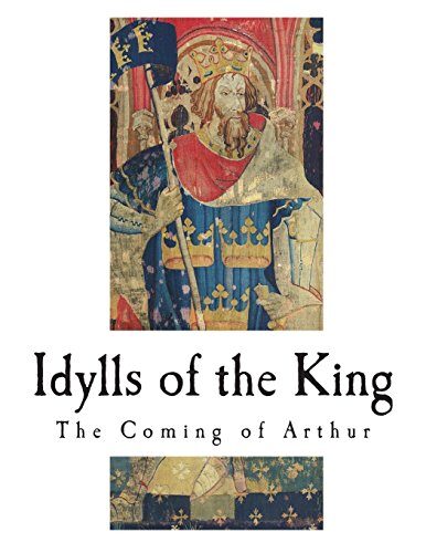Idylls of the King: The Coming of Arthur