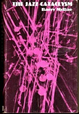 Barry McRae 1st edit/1 print The Jazz Cataclysm 1967 [Hardcover] McRae, Barry [Hardcover] McRae, Barry