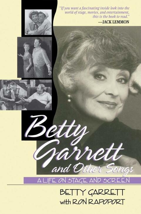 Betty Garrett and Other Songs: A Life on Stage and Screen