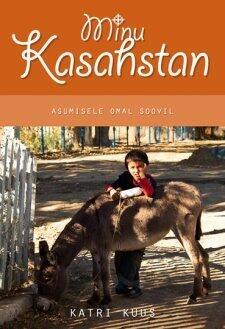 Minu Kasahstan. Asumisele omal soovil