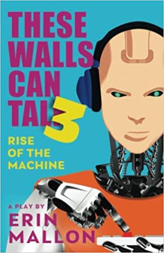 These Walls Can Talk 3: Rise of the Machine