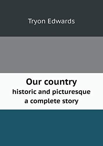 Our country historic and picturesque a complete story