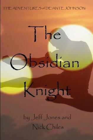The Adventures of De'Ante Johnson: The Obsidian Knight