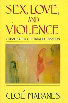 Sex, Love, and Violence. Strategies for Transformation. 1990 Edition